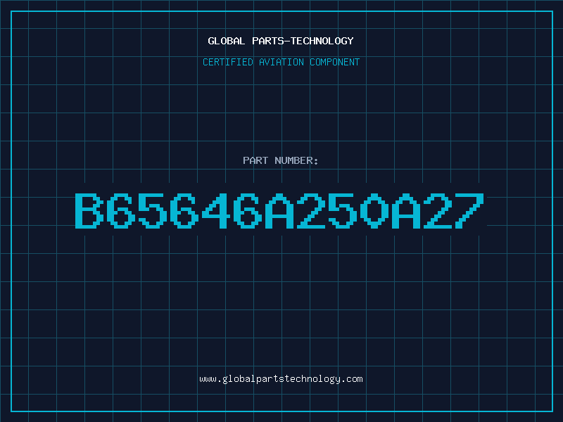 Aviation Part B65646A250A27