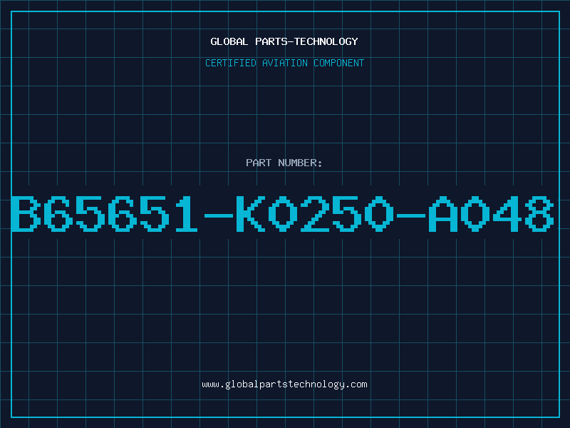 Aviation Part B65651-K0250-A048