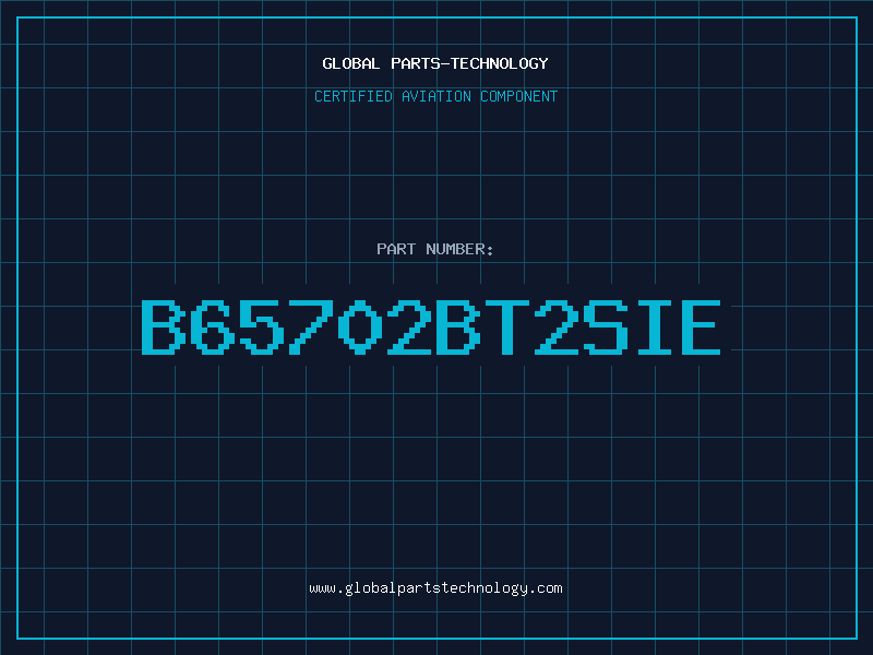 Aviation Part B65702BT2SIE