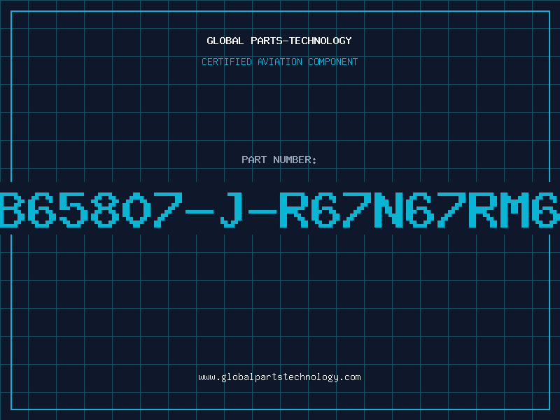 Aviation Part B65807-J-R67N67RM6