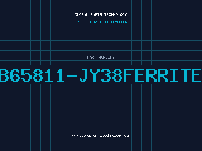 Aviation Part B65811-JY38FERRITE