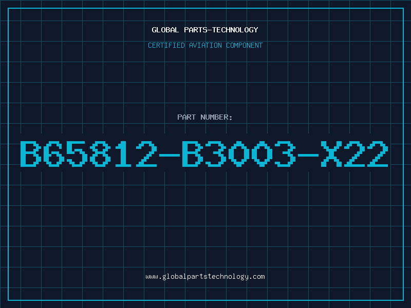 Aviation Part B65812-B3003-X22