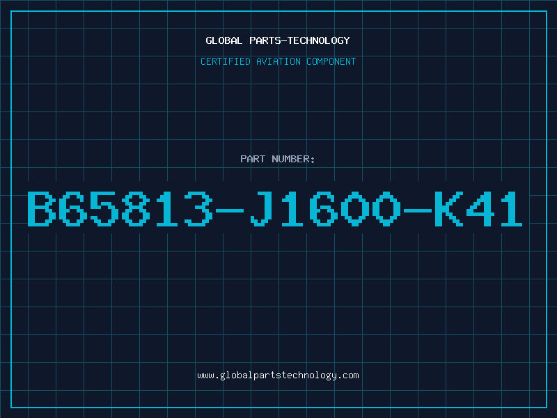 Aviation Part B65813-J1600-K41