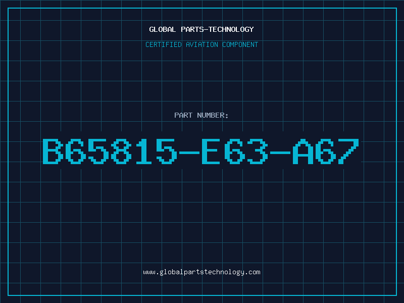 Aviation Part B65815-E63-A67