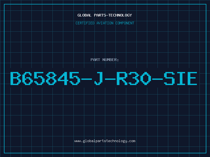 Aviation Part B65845-J-R30-SIE
