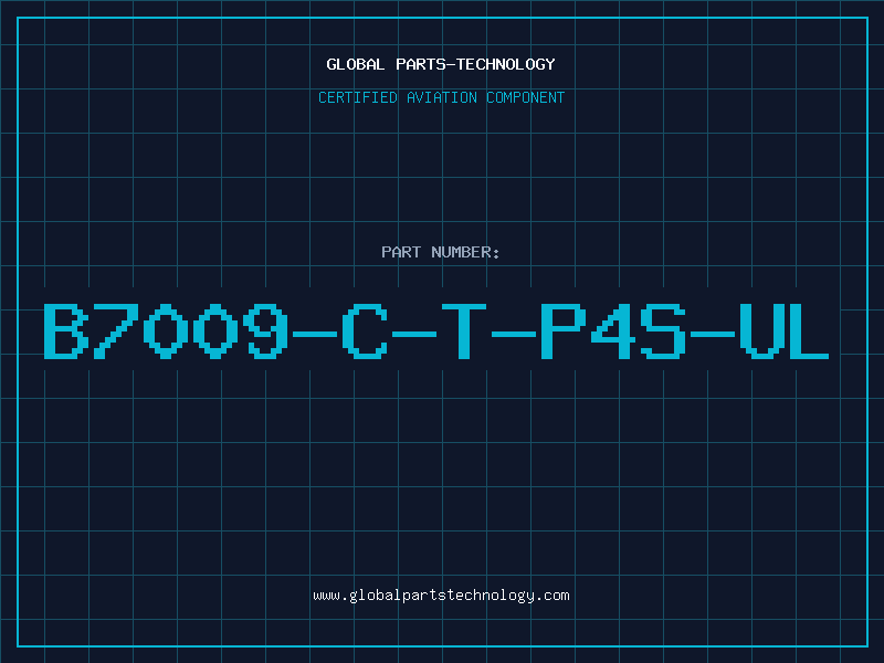 Aviation Part B7009-C-T-P4S-UL
