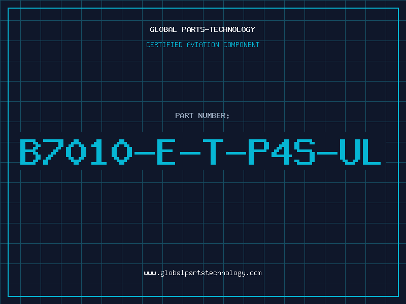 Aviation Part B7010-E-T-P4S-UL