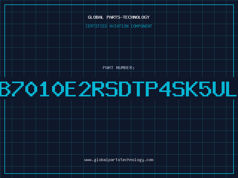 Aviation Part B7010E2RSDTP4SK5UL