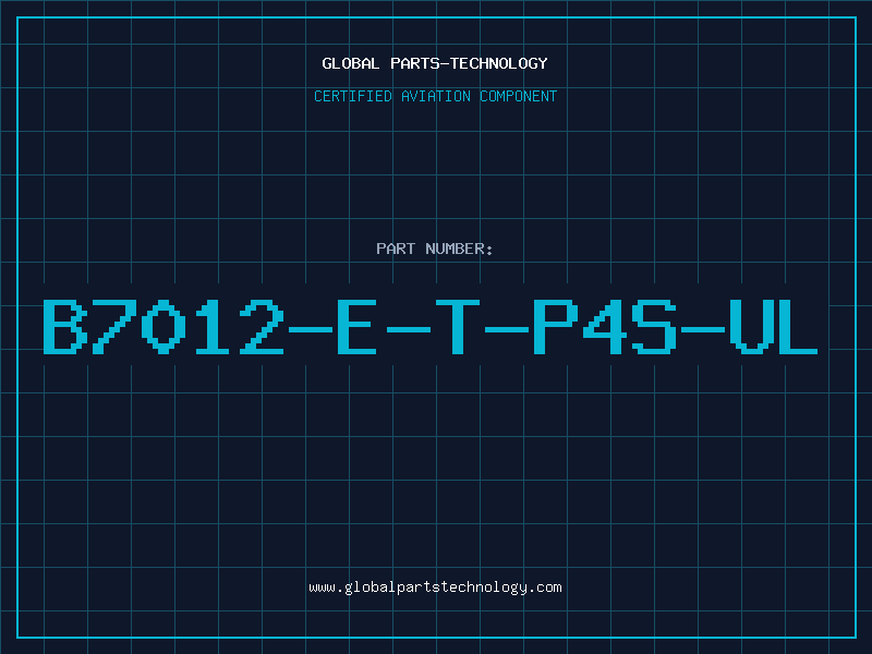 Aviation Part B7012-E-T-P4S-UL