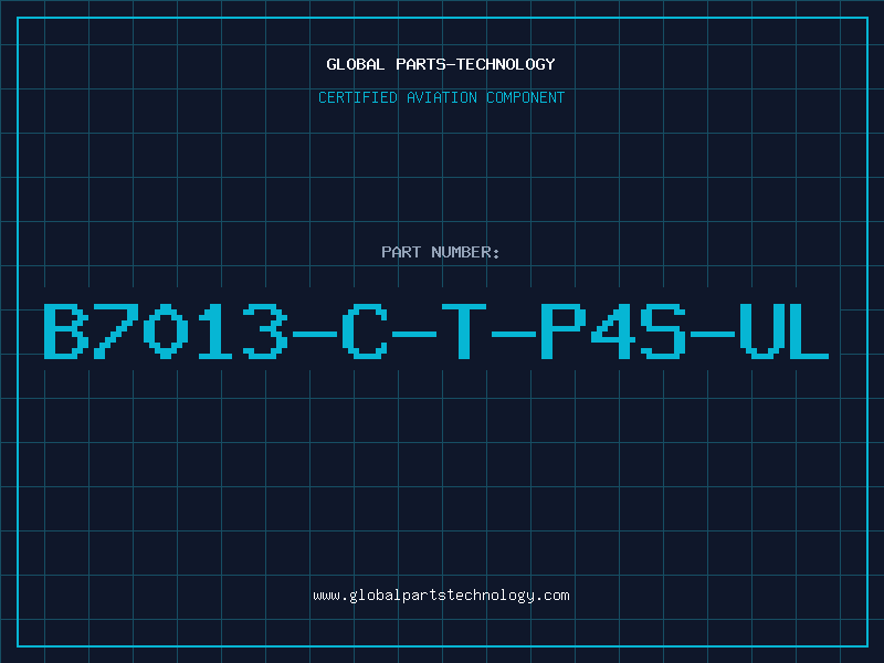 Aviation Part B7013-C-T-P4S-UL