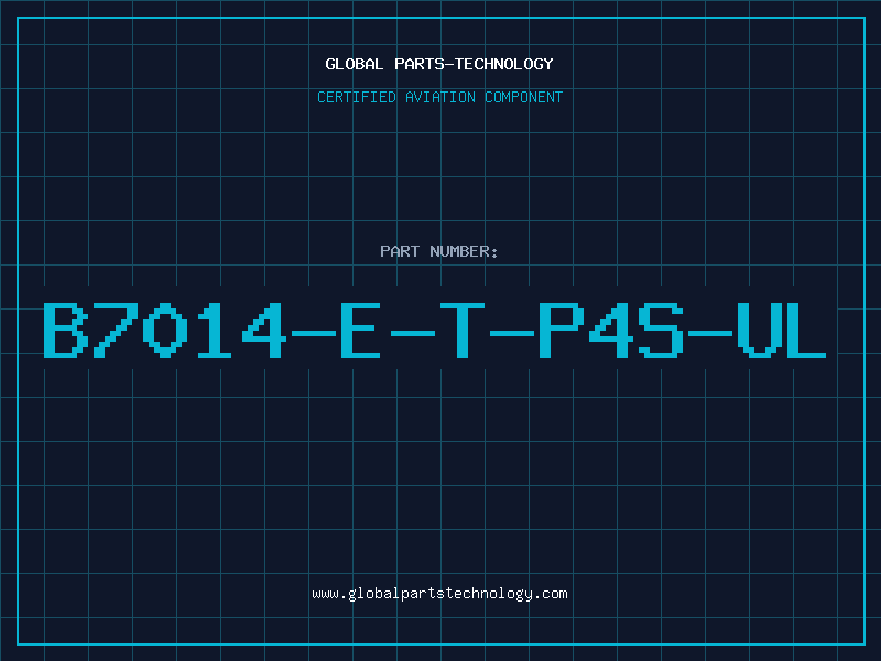 Aviation Part B7014-E-T-P4S-UL