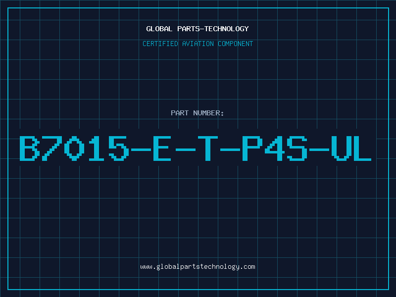Aviation Part B7015-E-T-P4S-UL
