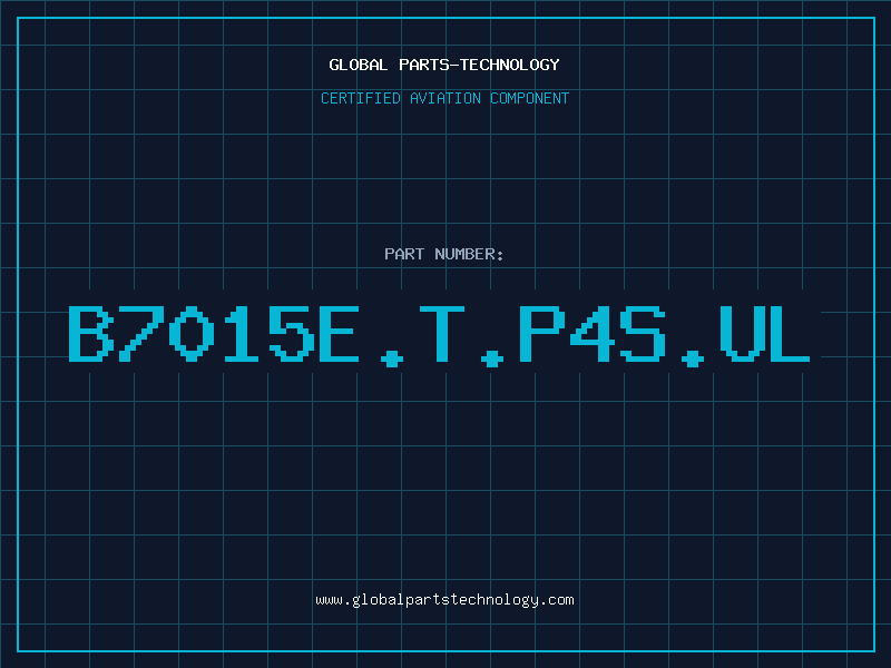 Aviation Part B7015E.T.P4S.UL