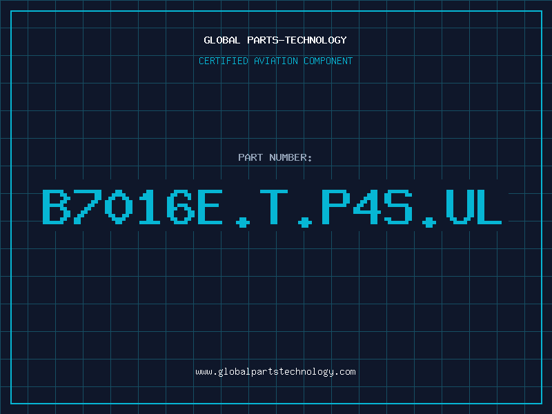 Aviation Part B7016E.T.P4S.UL