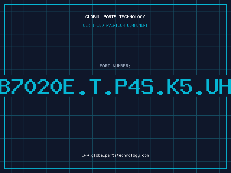 Aviation Part B7020E.T.P4S.K5.UH