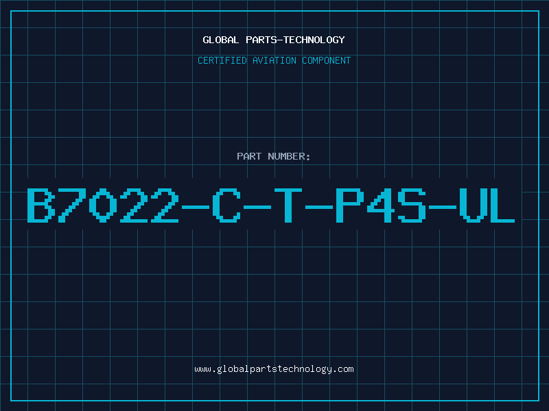Aviation Part B7022-C-T-P4S-UL