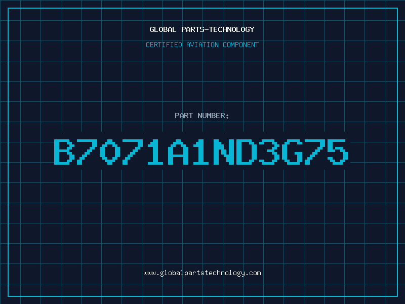 Aviation Part B7071A1ND3G75