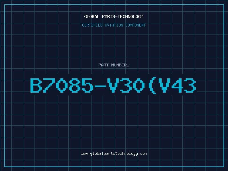 Aviation Part B7085-V30(V43