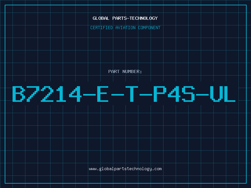 Aviation Part B7214-E-T-P4S-UL