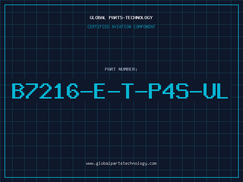 Aviation Part B7216-E-T-P4S-UL