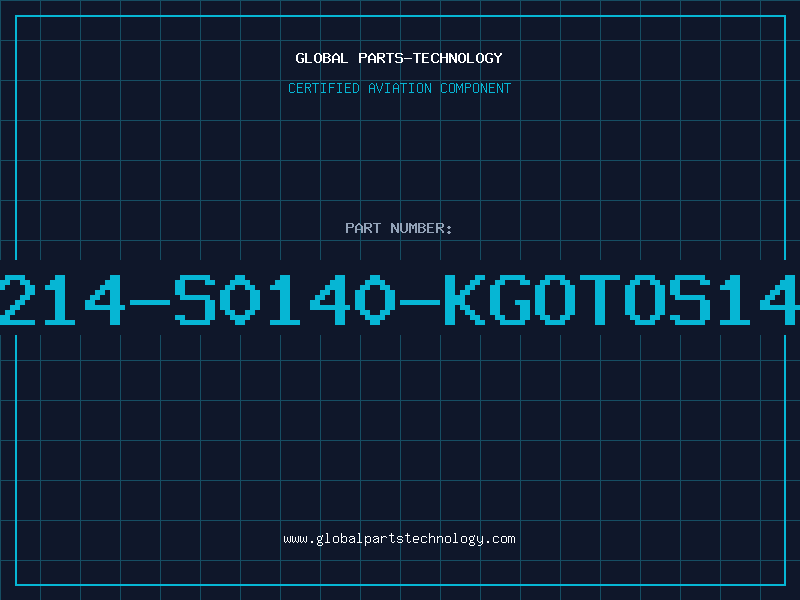 Aviation Part B72214-S0140-KGOTOS14K14