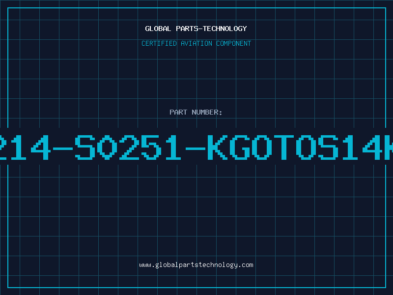 Aviation Part B72214-S0251-KGOTOS14K250