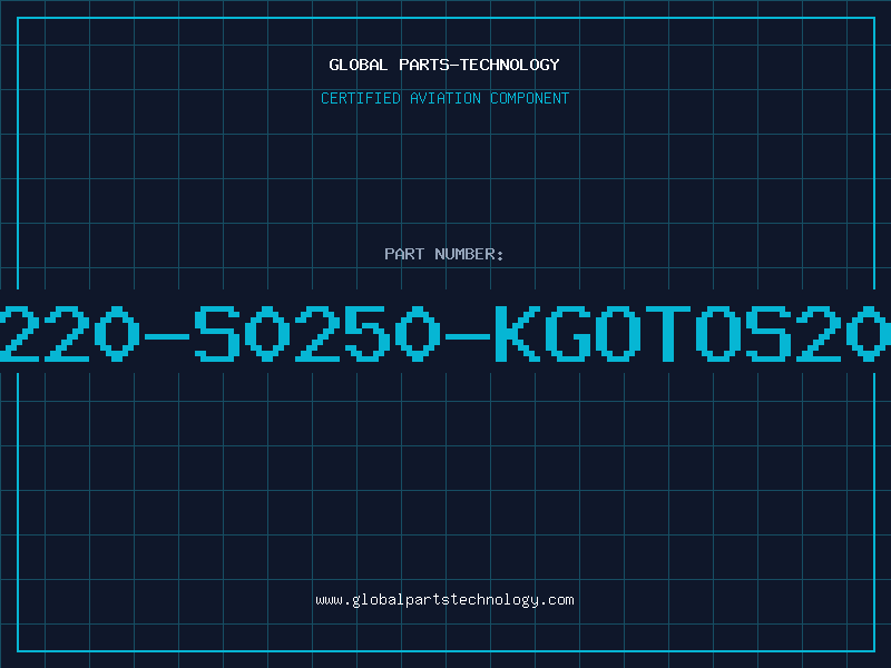 Aviation Part B72220-S0250-KGOTOS20K25