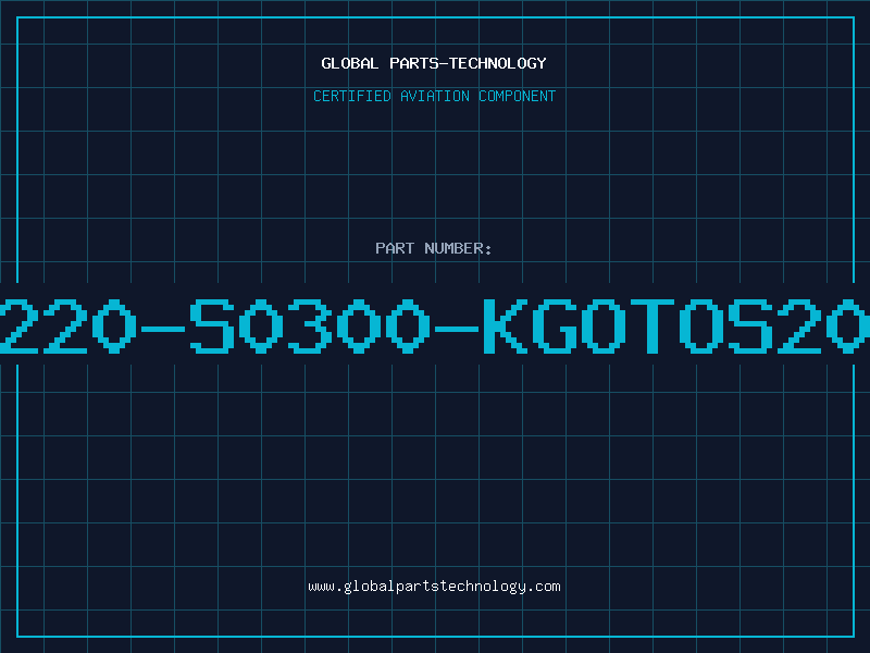 Aviation Part B72220-S0300-KGOTOS20K30