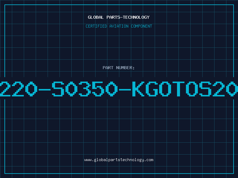 Aviation Part B72220-S0350-KGOTOS20K35