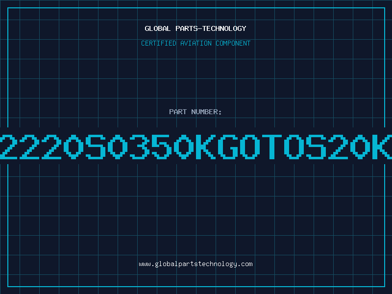 Aviation Part B72220S0350KGOTOS20K35