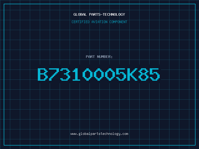 Aviation Part B7310005K85