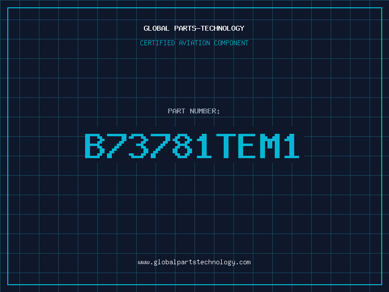 Aviation Part B73781TEM1