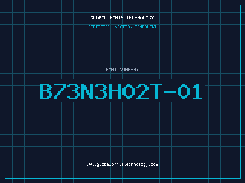 Aviation Part B73N3H02T-01