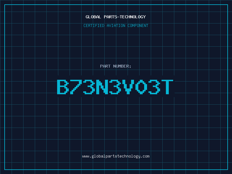 Aviation Part B73N3V03T