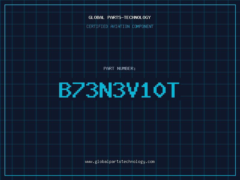 Aviation Part B73N3V10T