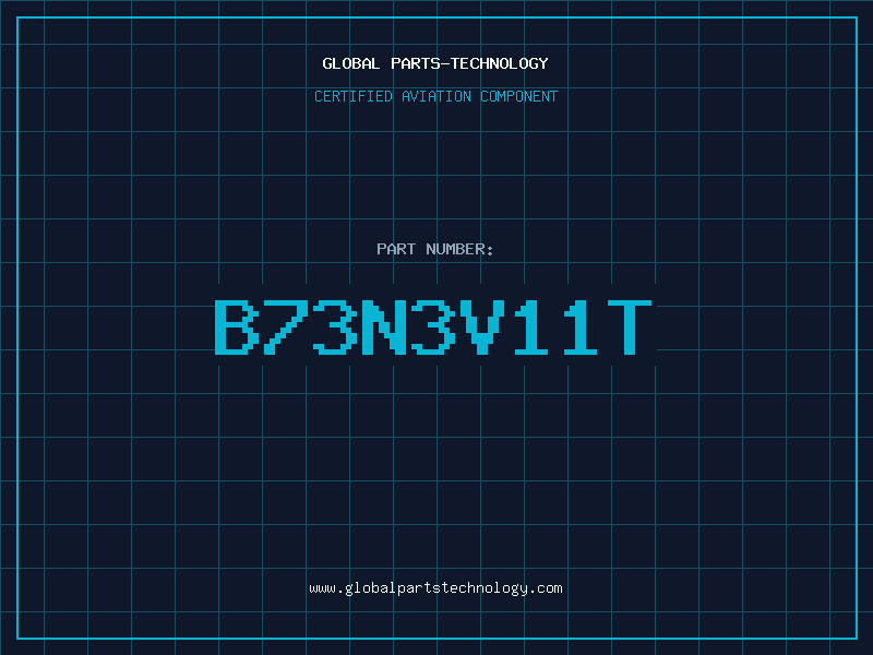 Aviation Part B73N3V11T