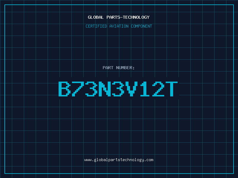 Aviation Part B73N3V12T