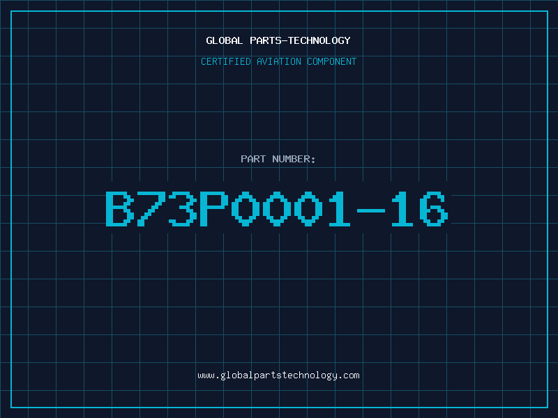 Aviation Part B73P0001-16
