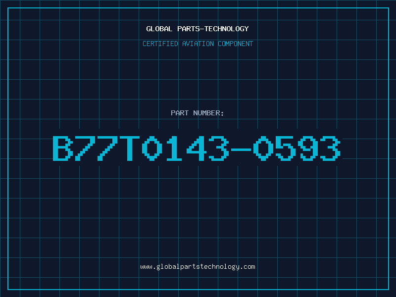Aviation Part B77T0143-0593
