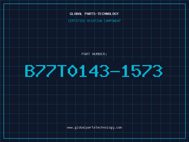 Aviation Part B77T0143-1573
