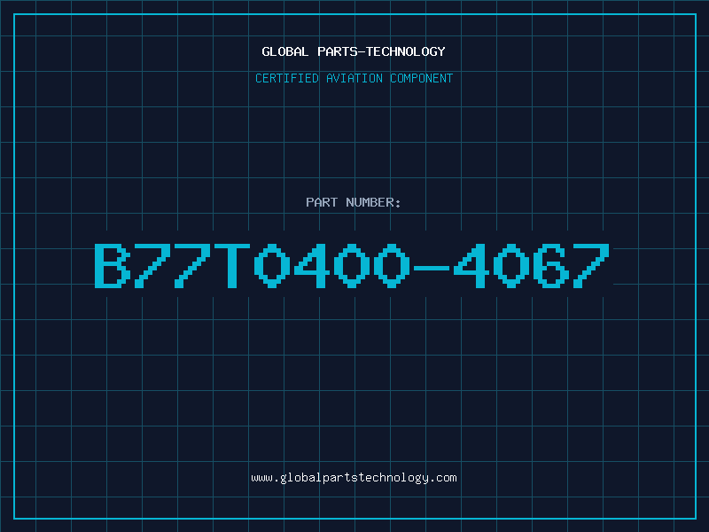 Aviation Part B77T0400-4067