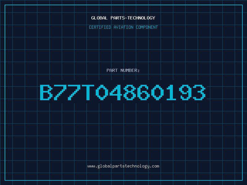 Aviation Part B77T04860193