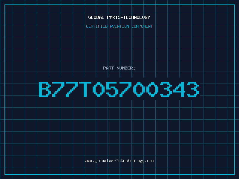 Aviation Part B77T05700343