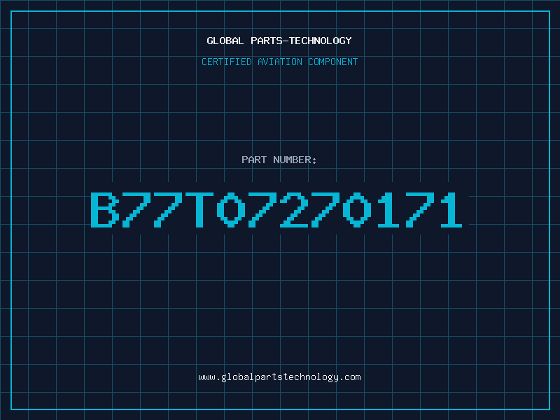 Aviation Part B77T07270171