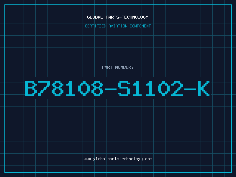 Aviation Part B78108-S1102-K