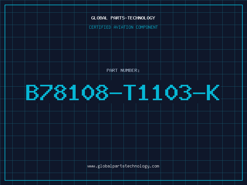Aviation Part B78108-T1103-K