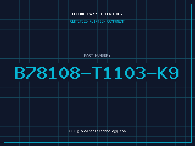 Aviation Part B78108-T1103-K9