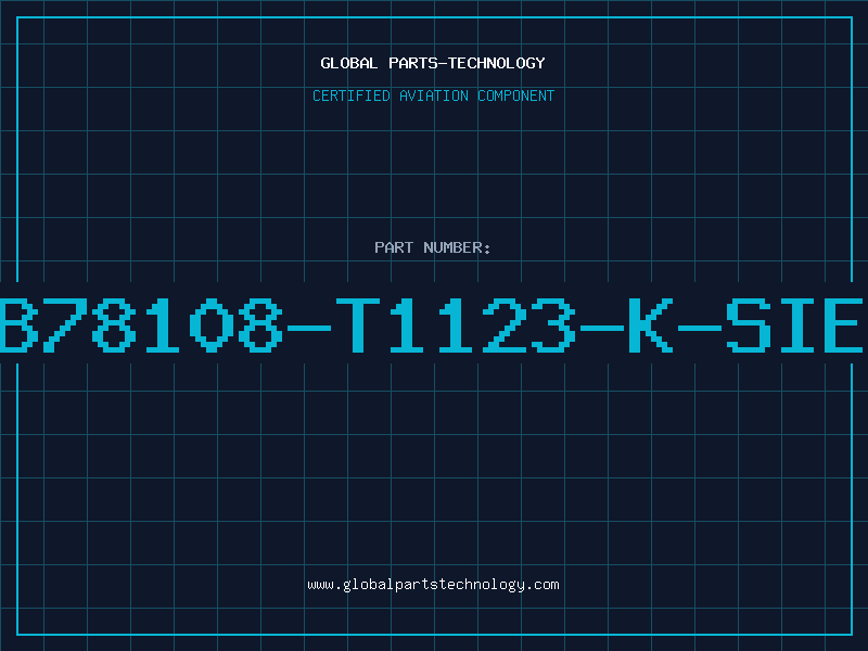 Aviation Part B78108-T1123-K-SIE