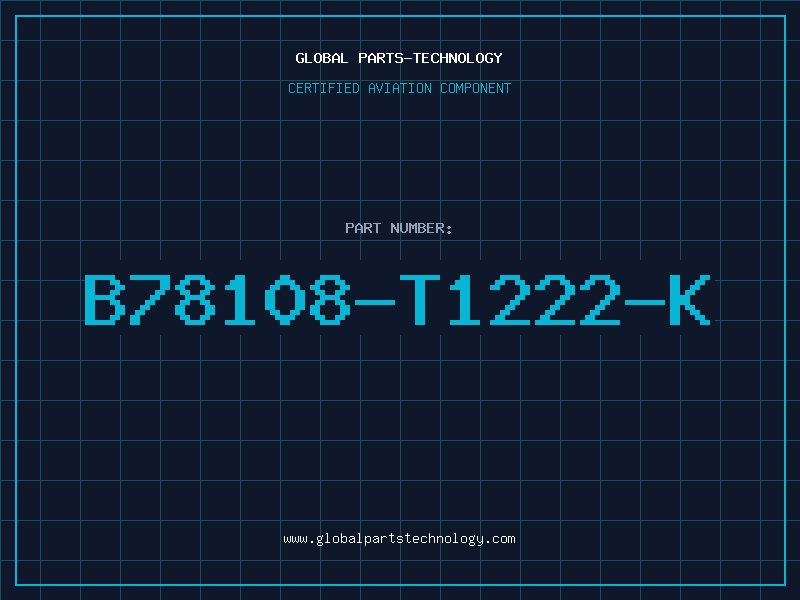 Aviation Part B78108-T1222-K