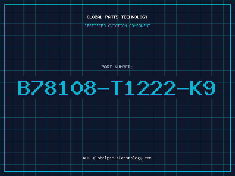 Aviation Part B78108-T1222-K9